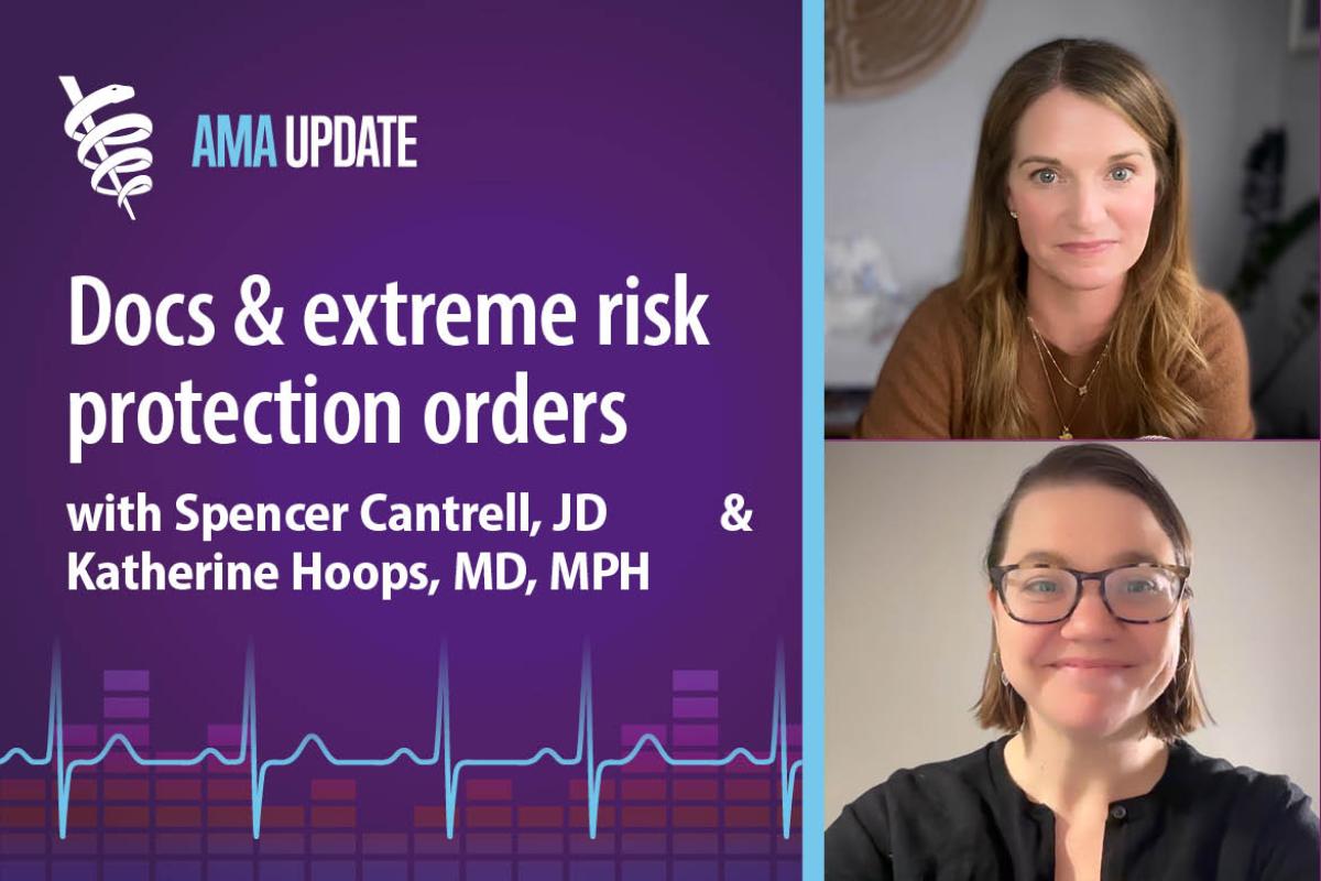 AMA Update for Feb. 28, 2025: Extreme risk protection orders and what physicians need to know about ERPO laws